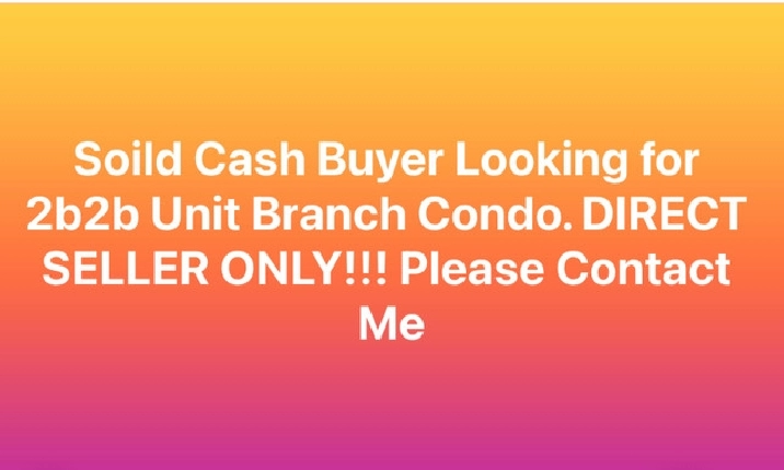 Soild Cash Buyer Looking for 2b2b Unit Branch Condo in City of Toronto,ON - Condos for Sale