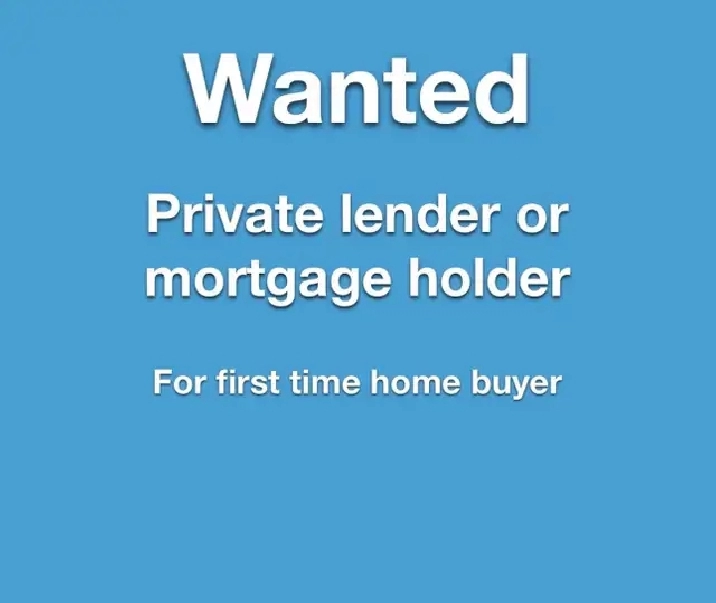 Looking for a private lender or private mortgage holder