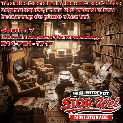 Manque d’espace pour vos vinyles? Mini-entrepôts Stor-Wel Image# 1