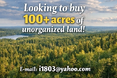 WANTED ! Unorganized Land surrounded by crown land