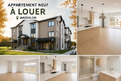 ✨ LOGEMENTS NEUFS 5 ½ HAUT DE GAMME À LOUER  – À WATERLOO✨