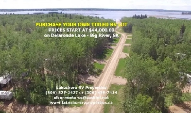 PURCHASE YOUR OWN TITLED RV LOT on Delaronde Lake – Big River, S